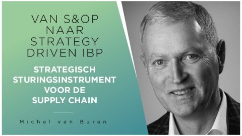 Van S&OP naar strategy driven IBP: strategisch sturingsinstrument voor de supply chain